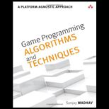 Game Programming Algorithms and Techniques A Platform Agnostic Approach