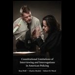 Constitutional Limitations of Interviewing and Interrogations in American Policing