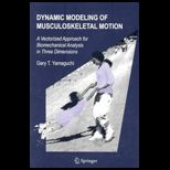 Dynamic Modeling of Musculoskeletal Motion  A Vectorized Approach for Biomechanical Analysis in Three Dimensions