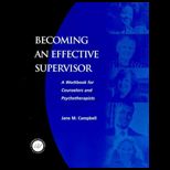 Becoming a Effective Supervisor  Workbook for Counselors and Psychotherapists