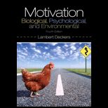 Motivation  Biological, Psychological, and Environmental
