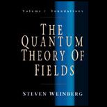 Quantum Theory of Fields, Volume I
