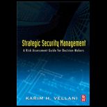 Strategic Security Management  A Risk Assessment Guide for Decision Makers