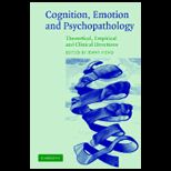 Cognition, Emotion and Psychopathology Theoretical, Empirical and Clinical Directions