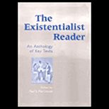 Existentialist Reader  An Anthology of Key Texts