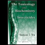 Toxicology and Biochemistry of Insecticides