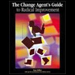 Change Agents Guide to Radical Improvement