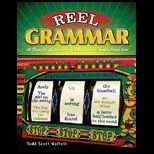 Reel Grammar A Students Guide to Word, Phrase, and Clause Construction