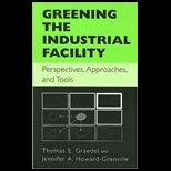 Greening the Industrial Facility  Perspectives, Approaches, and Tools