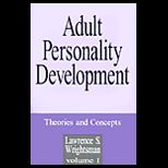 Adult Personality Development, Volume I  Theories and Concepts