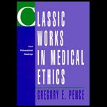 Classical Works in Medical Ethics  Core Philosophical Readings