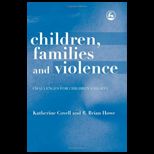 Children, Families and Violence Challenges for Childrens Rights