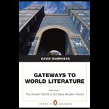 Gateways to World Literature the Ancient World through the Early Modern Period, Volume 1