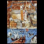 Venice and Vitruvius Reading Venice with Daniele Barbaro and Andrea Palladio