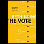 Rethinking the Vote  The Politics and Prospects of American Election Reform
