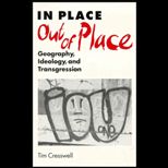 In Place/Out of Place  Geography, Ideology, and Transgression