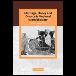 Marriage, Money and Divorce Medieval Islamic