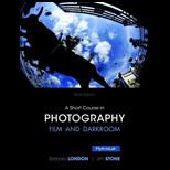 Short Course in Photography Film and Darkroom