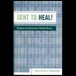Sent to Heal Emergence and Development of Medical Missions