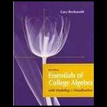 Essentials of College Algebra with Modeling and Visualization   With Access