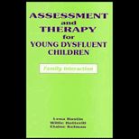 Assessment and Therapy for Young Dysluent Children  Family Interaction