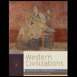 Western Civilizations Their History and Their Culture, Volume A