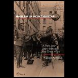 Harlem in Montmartre  Paris Jazz Story between the Great Wars