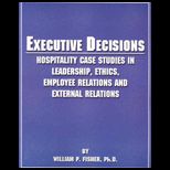 Executive Decisions  Hospitality Case Studies in Leadership   Student Version