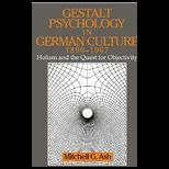 Gestalt Psychology in German Culture 1890 1967  Holism and Quest for Objectivity
