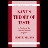 Kants Theory of Taste  A Reading of the Critique of Aesthetic Judgment