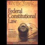 Federal Constitutional Law Volume 2 Introduction to the Federal Executive Power & Separation of Powers Issues   With CD