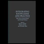 Inegrating Knowledge and Practice