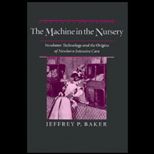 Machine in the Nursery  Incubator Technology & the Origins of Newborn Intensive Care