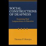 Social Constructions of Deafness Examining Deaf Languacultures in Education