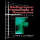Radiographic Postitioning and Procedures, A Comprehensive Approach  Workbook