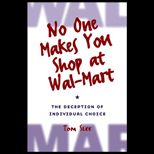 No One Makes You Shop at Wal Mart