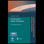 Convective Heat Transfer Solutions Manual and Computer Programs