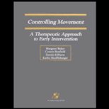 Controlling Movement  A Therapeutic Approach to Early Intervention