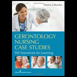 Gerontology Nursing Case Studies 100 Narratives for Learning