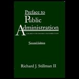 Preface to Public Administration  A Search for Themes and Direction