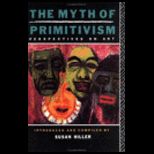 Myth of Primitivism  Perspectives on Art