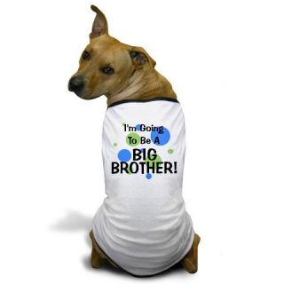  Going To Be Big Brother Dog T Shirt