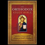 Orthodox Study Bible Ancient Christianity Speaks to Todays World