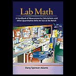 Lab Math  A Handbook of Measurements, Calculations, and Other Quantitative Skills for Use at the Bench