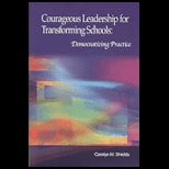 Courageous Leadership for Transforming Schools
