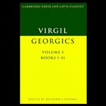 Virgil  The Georgics, Volume I, Books I   II