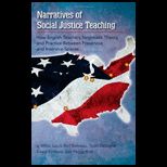 Narratives of Social Justice Teaching How English Teachers Negotiate Theory and Practice Between Preservice and Inservice Spaces