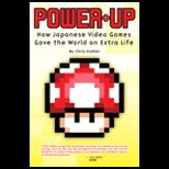 Power Up  How Japanese Video Games Gave the World an Extra Life