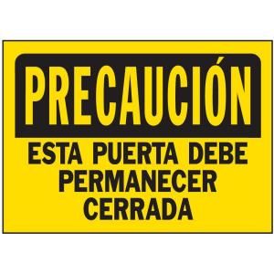 HY KO 10 in. x 14 in. Plastic Precaucion Esta Puerta Debe Permanecer Cerrada Sign 21259