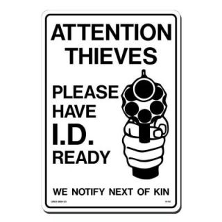 Lynch Sign 10 in. x 14 in. Black on White Plastic Attention Thieves Please Have ID Ready Sign R 113